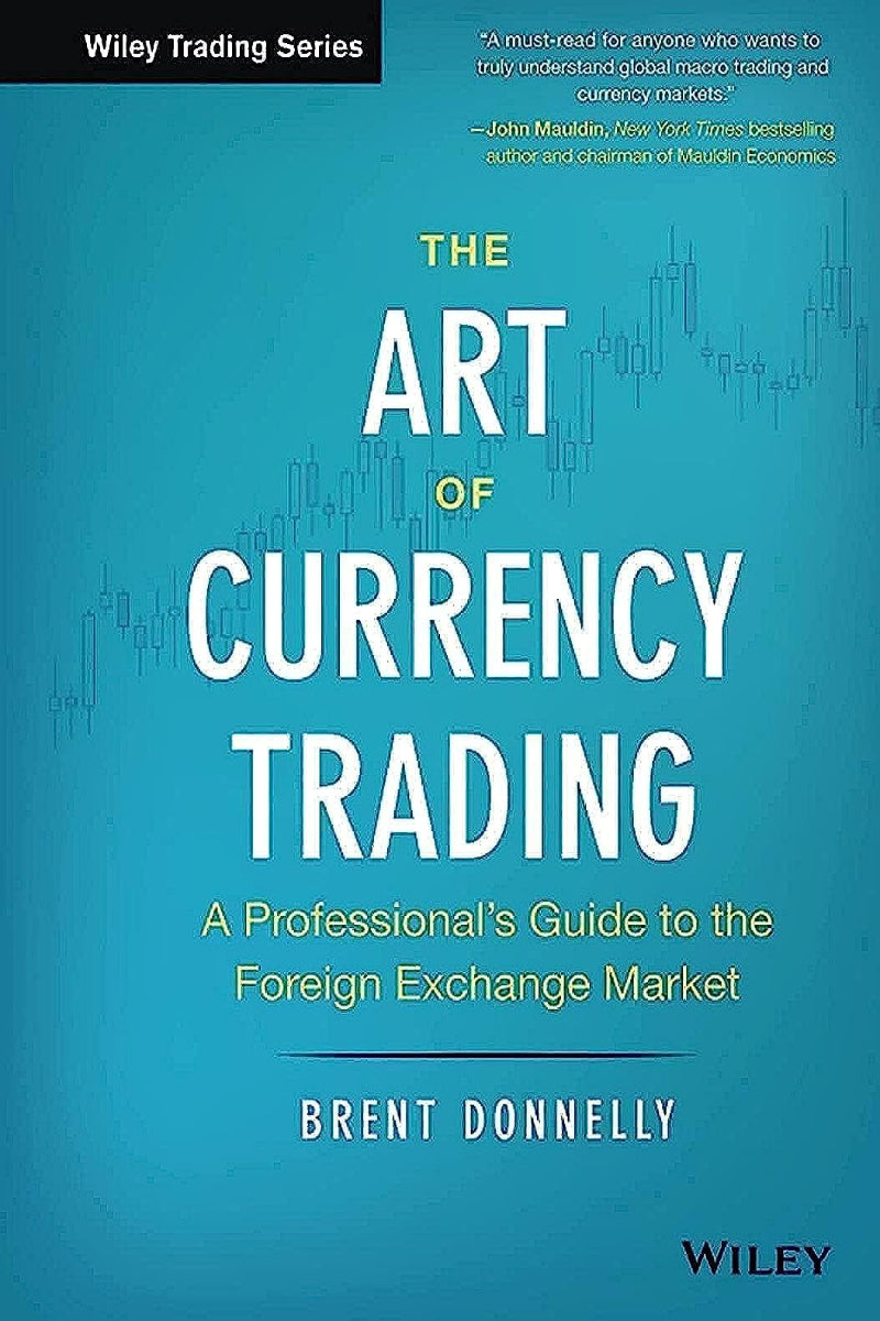 The Art of Currency Trading by Brent Donnelly 