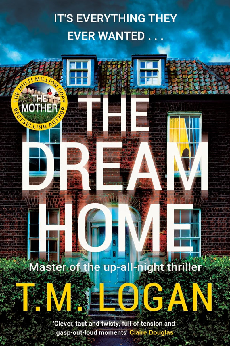 The Dream Home by T.M. Logan