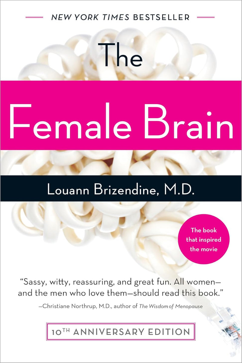 The Female Brain by Louann Brizendine 