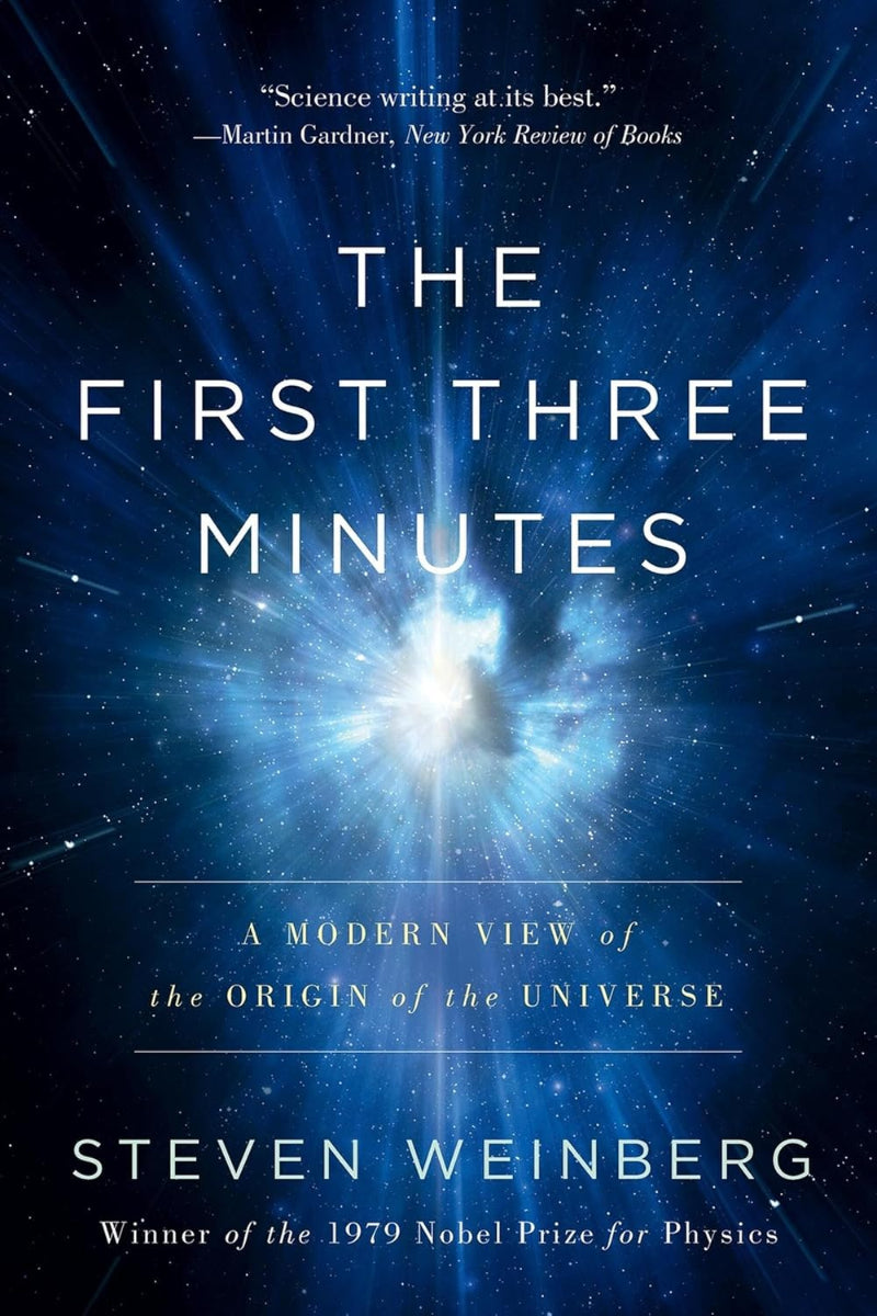 The First Three Minutes by Steven Weinberg