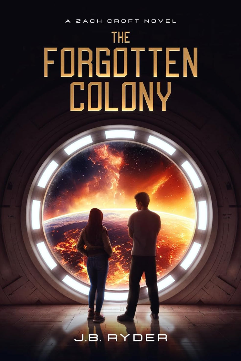 The Forgotten Colony by J.B. Ryder