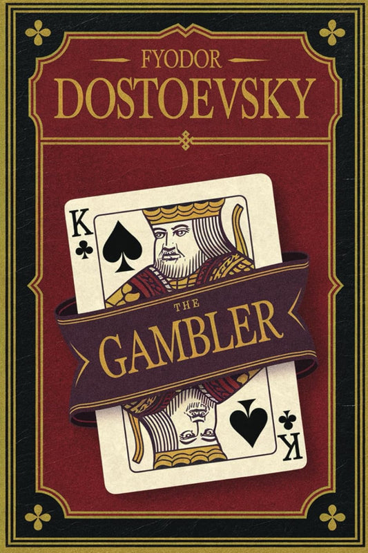 The Gambler by Fyodor Dostoevsky