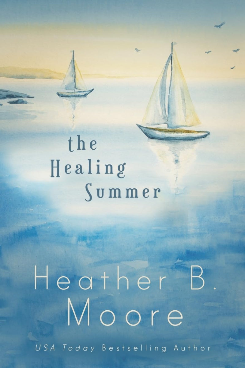 The Healing Summer by Heather B. Moore