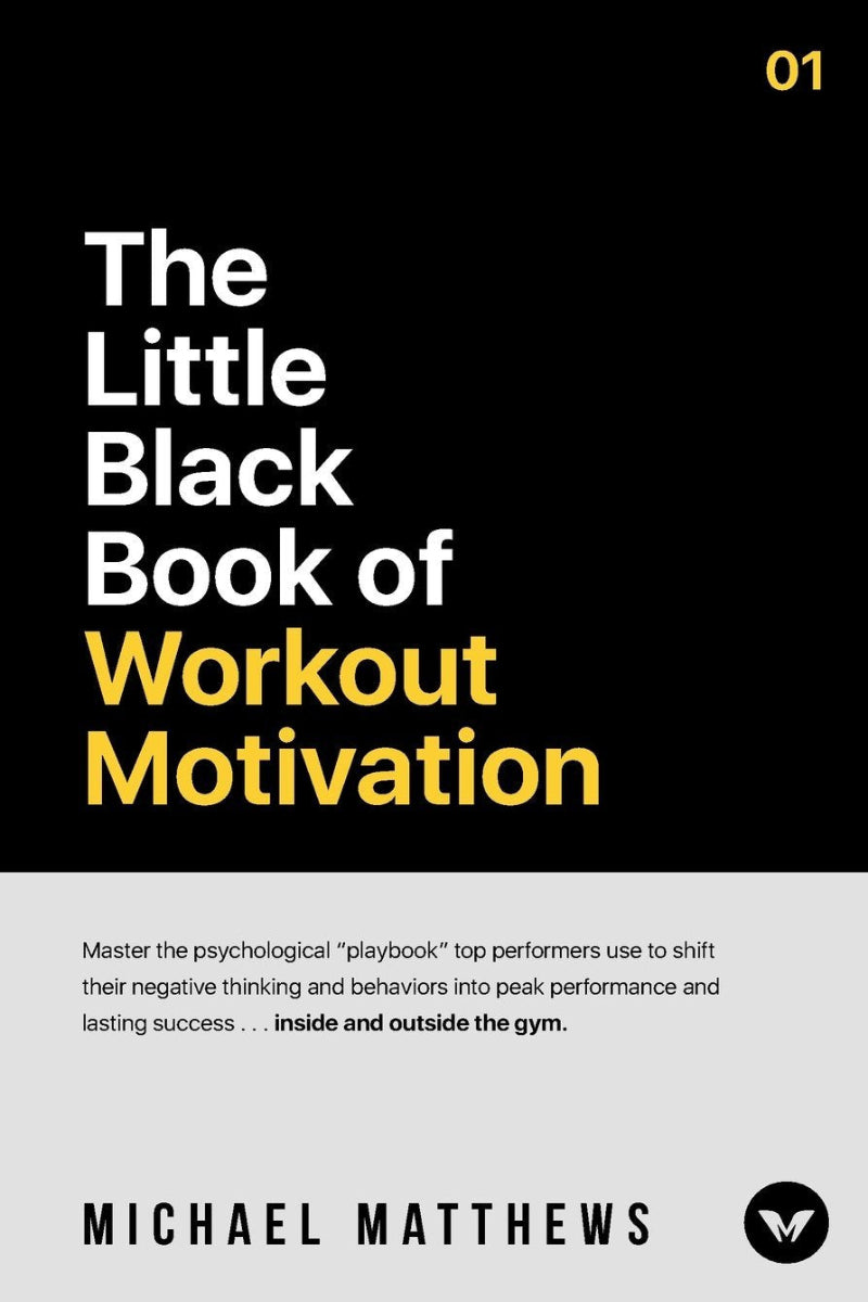 The Little Black Book of Workout Motivation by Michael Matthews 
