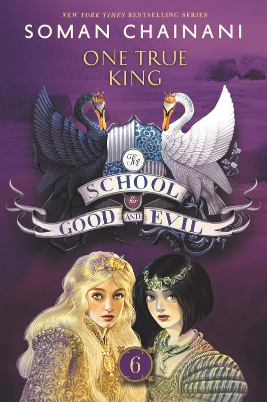 The School for Good and Evil One True King by Soman Chainani