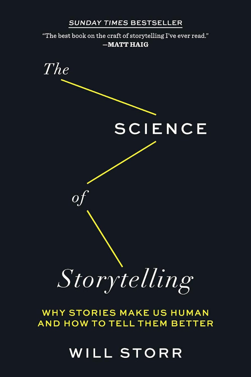 The Science of Storytelling by Will Storr 