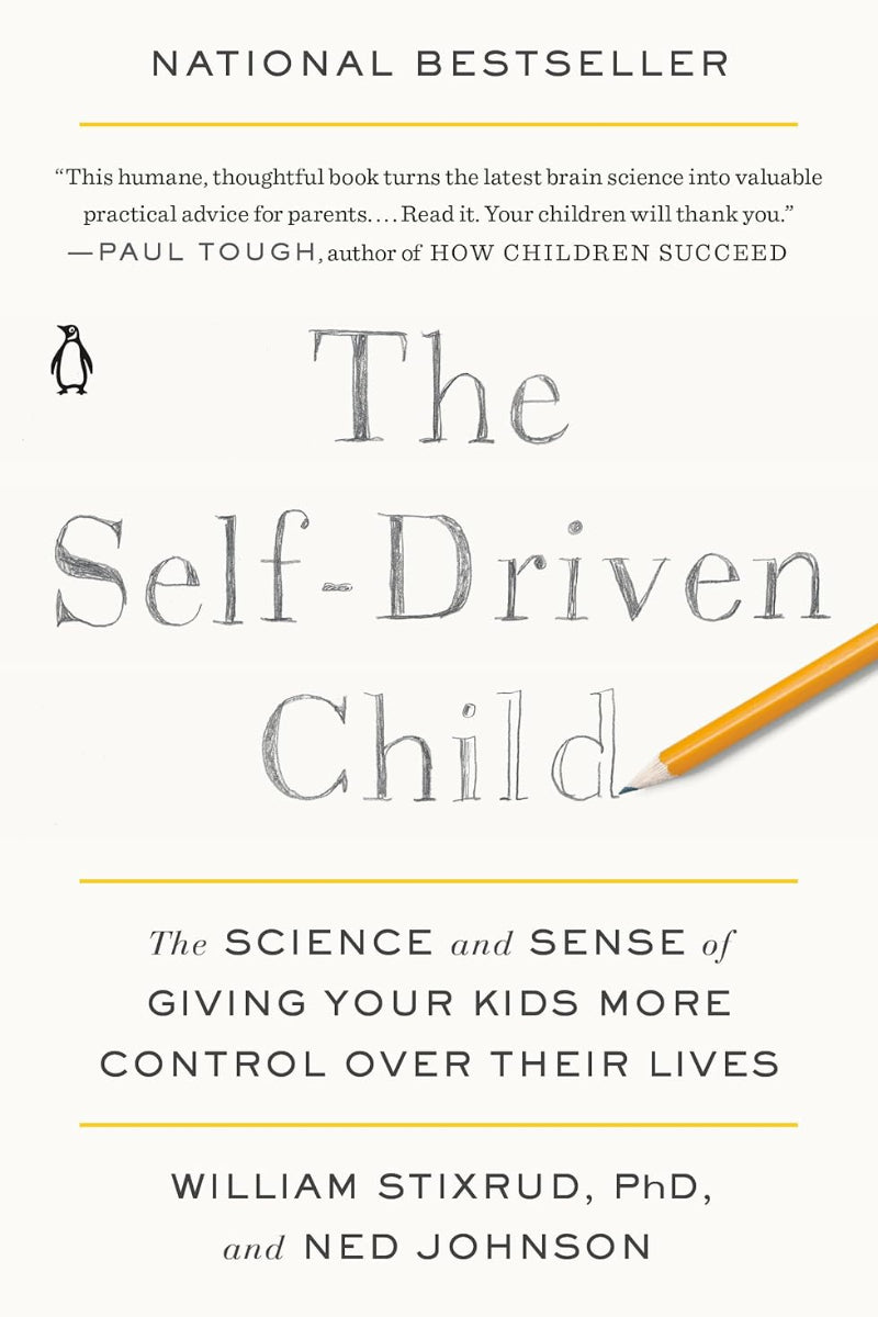 The Self-Driven Child by William Stixrud PhD