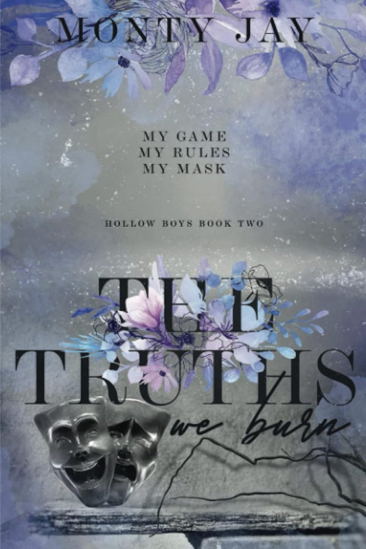 The Truths we Burn by Monty Jay
