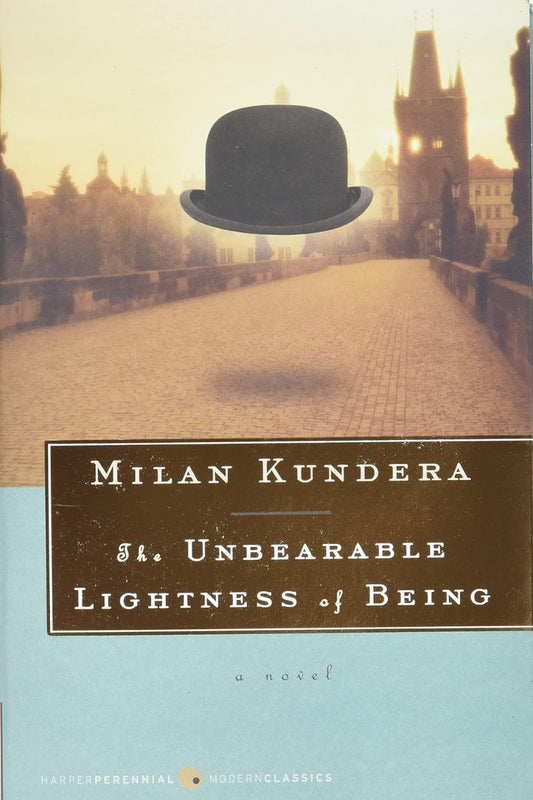 The Unbearable Lightness of Being by Milan Kundera 