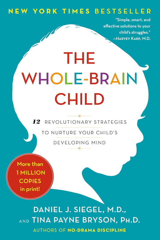 The Whole-Brain Child by Daniel J. Siegel M.D