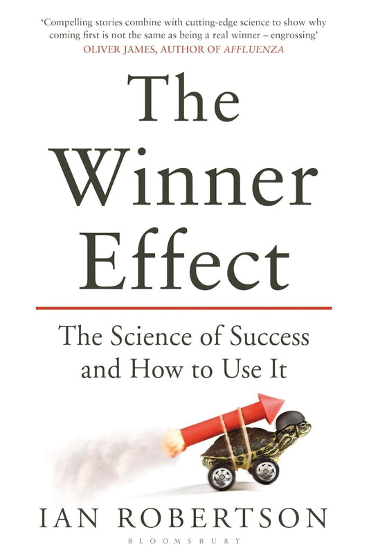 The Winner Effect by Ian H. Robertson
