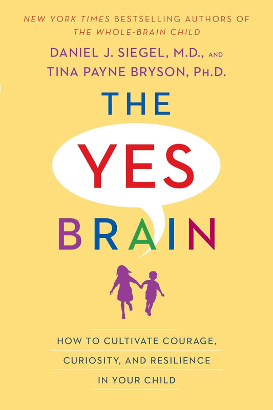 The Yes Brain by Daniel J. Siegel M.D