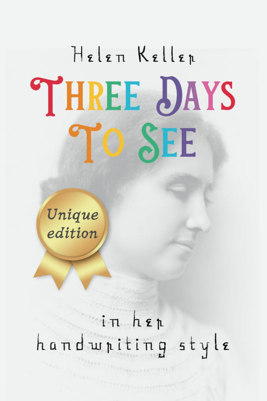 Three Days to See by Helen Keller