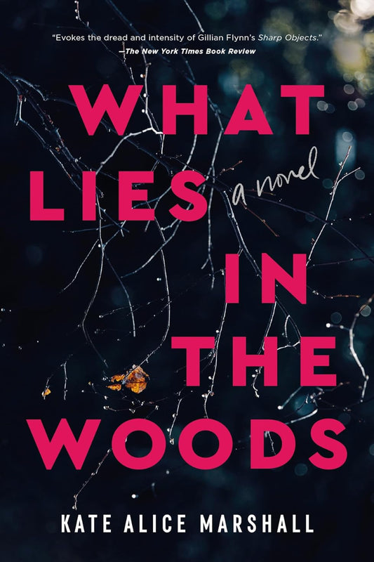 What Lies in the Woods by Kate Alice Marshall