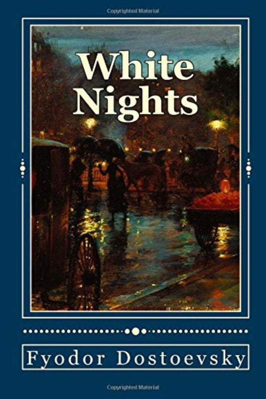 White Nights
by Fyodor Dostoyevsky 