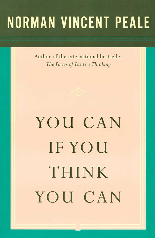 You Can If You Think You Can by Dr. Norman Vincent Peale