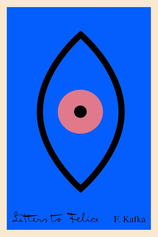 letters to felice by Franz Kafka